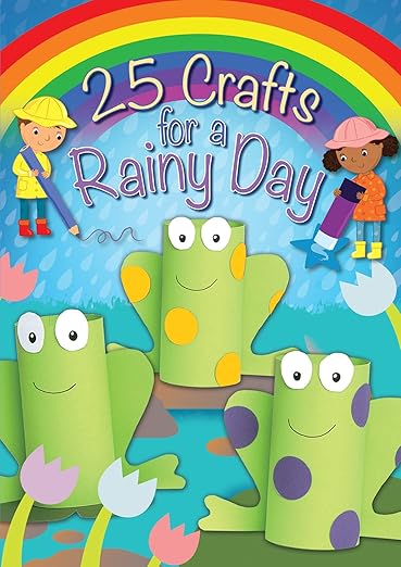 25 Crafts for Rainy Days