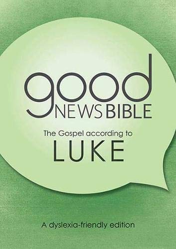 Good News Bible - The Gospel of Luke - Dyslexia Friendly