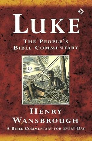 Luke: The People's Bible Commentary