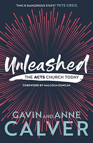 REVIVED - Unleashed - the Acts Church today