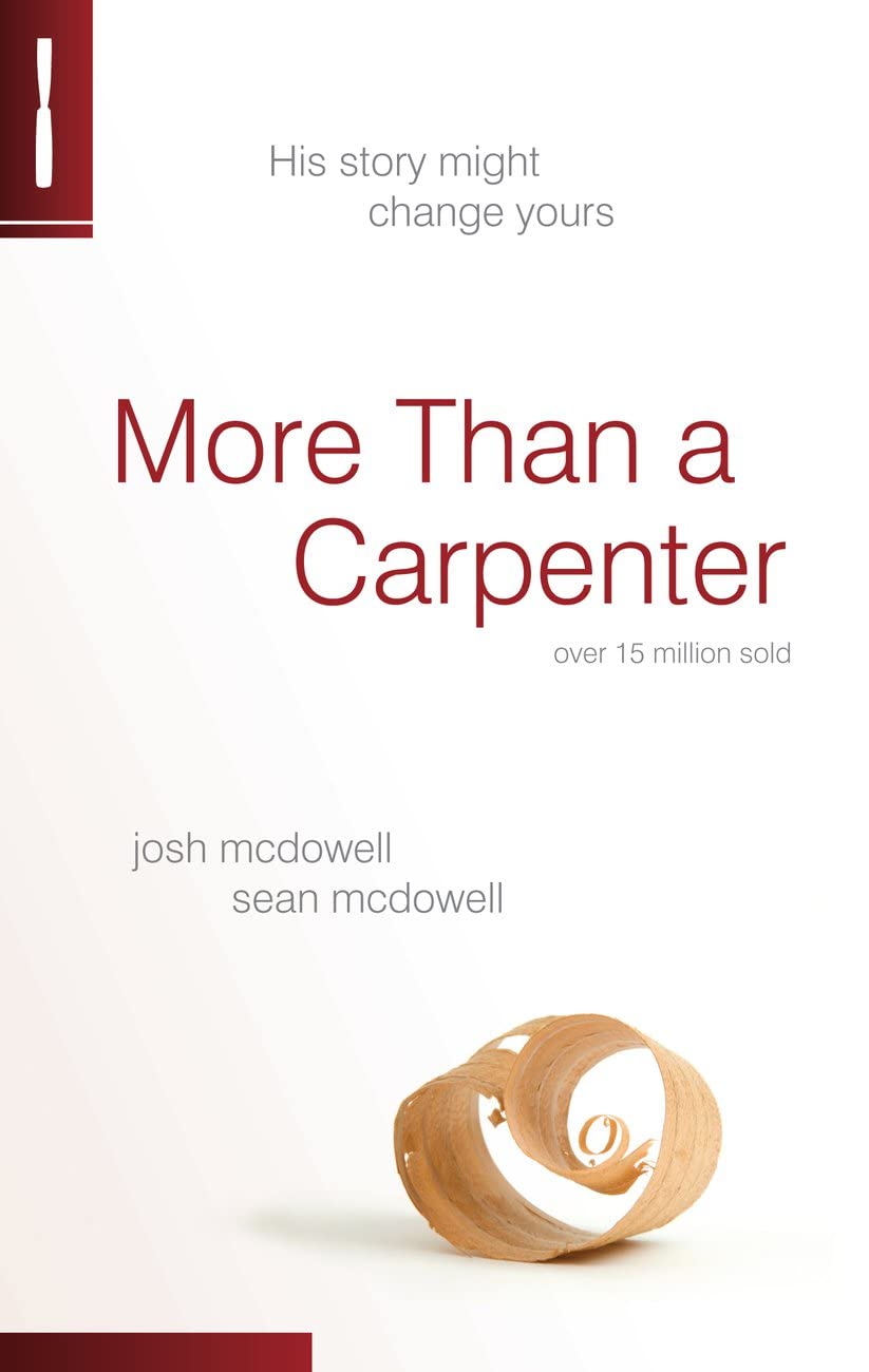 More than a Carpenter - His story might change yours