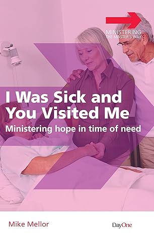 I Was Sick and You Visited Me