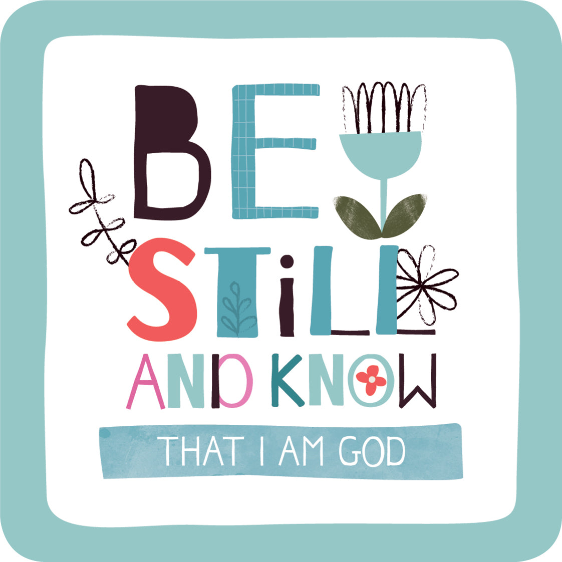 Be Still and Know Coaster
