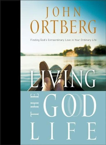 Living The God Life - John Ortberg (RE-VIVED)