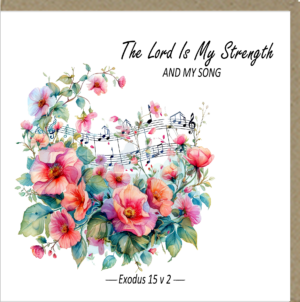 The Lord Is My Strength and My Song Card