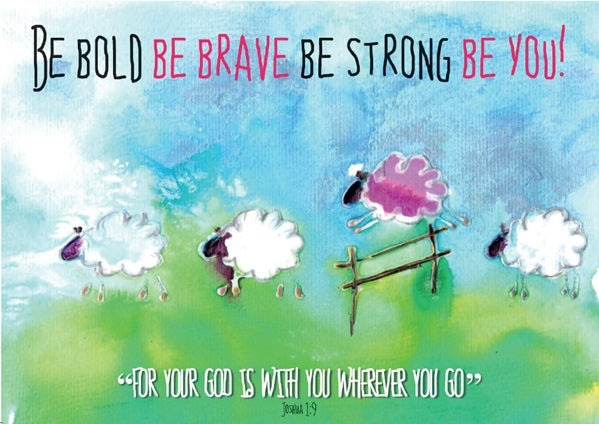 Be Bold, be brave, be strong, bee you! - Greetings Card