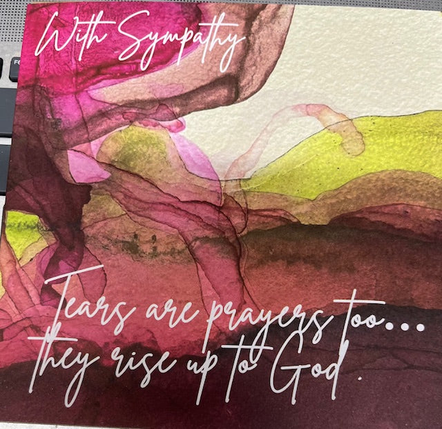With Sympathy - Tears are prayers too ... they rise up to God - Card