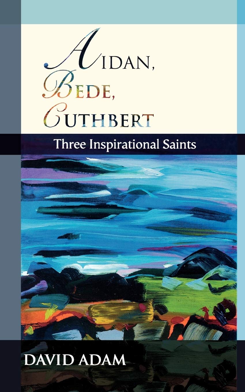REVIVED : Aidan, Bede, Cuthbert - Three Inspirational Saints - David Adam