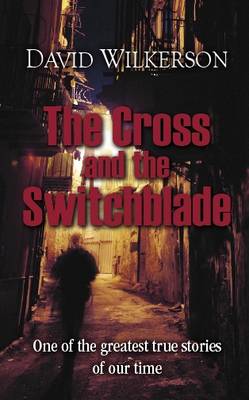 REVIVED - The Cross and the Switchblade by David Wilkerson