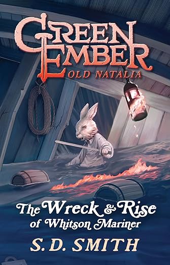 Green Ember Old Natalia Book 2: The Wreck and Rise of Whitson Mariner