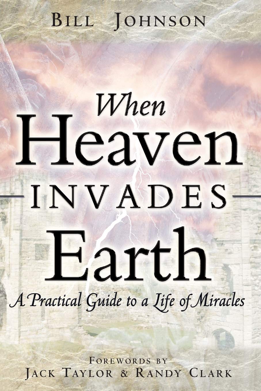 REVIVED - When Heaven invades Earth by Bill Johnson