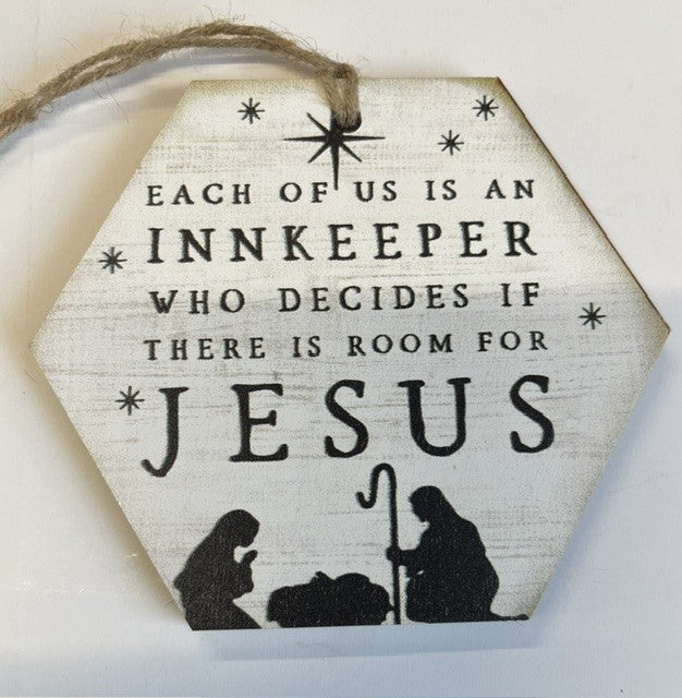 Each of us is an innkeeper 6 sided hanging Plaque