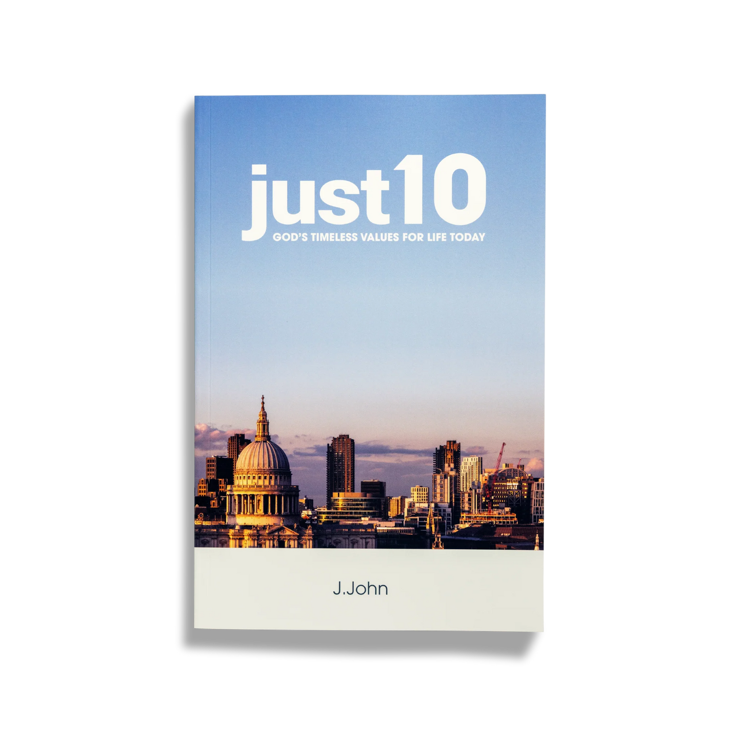 Just 10 - God's timeless values for life today