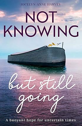 Not Knowing but still going