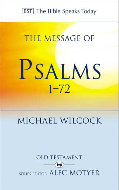 REVIVED - The Message of Psalms 1 - 72 by Michael Wilcock