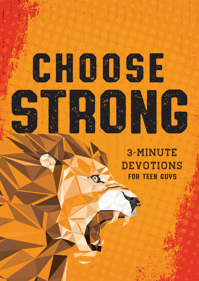Choose Strong 3 Minute Devotions For Teen Guys