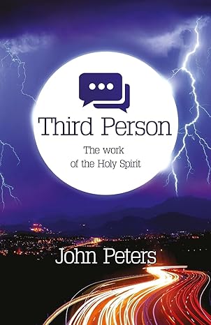 REVIVED: Third Person - The Work of the Holy Spirit - John Peters