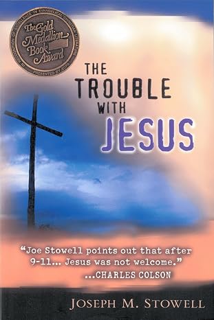 REVIVED: The trouble with Jesus - Joseph M Stowell