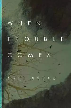 When trouble comes