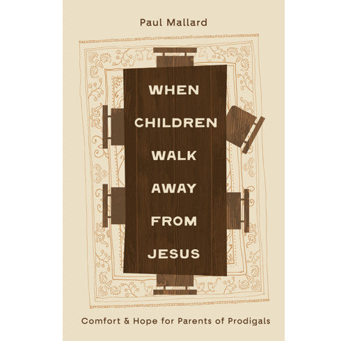 When Children walk away from Jesus - Paul Mallard