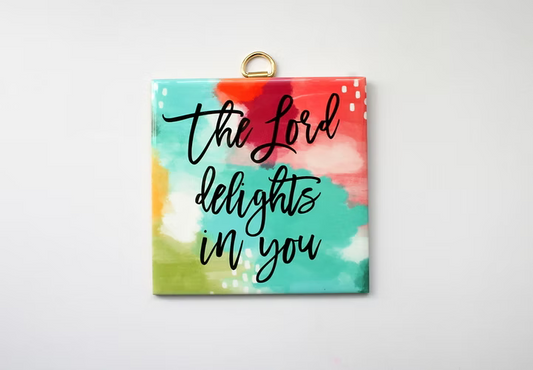 The Lord Delights in you Ceramic Wall Tile/Plaque - GAMH06