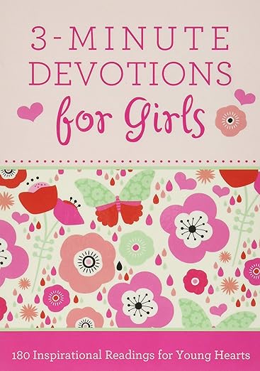 3 Minute Devotions For Girls - 180 Inspirational Readings for Young Hearts