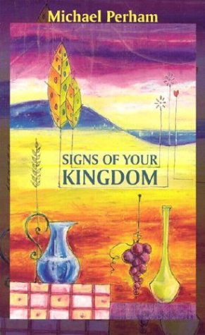 Signs of Your Kingdom