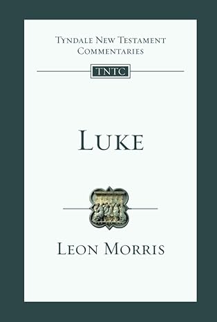 Luke: Tyndale New Testament Commentary