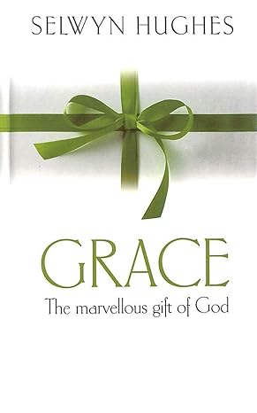 REVIVED - Grace the Marvellous Gift of God by Selwyn Hughes