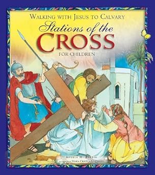 Walking with Jesus to Calvary - Stations of the Cross for Children
