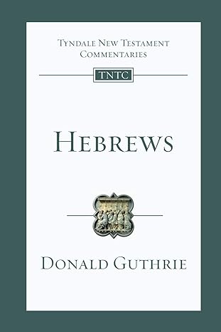 Hebrews: Tyndale New Testament Commentary