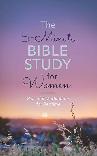 The 5 Minute Bible Study for Women: Peaceful Meditations for Bedtime
