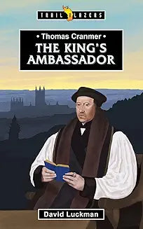 King's Ambassador : The Story of Thomas Cranmer