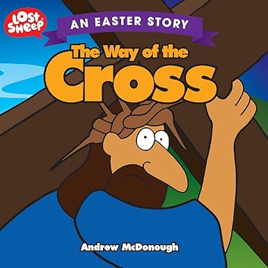 The Way of The Cross - An Easter Story