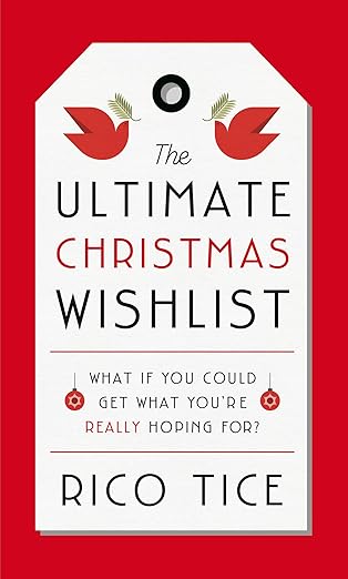 The Ultimate Christmas Wishlist - Rico Tice