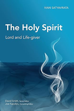 The Holy Spirit: Lord and Life-giver