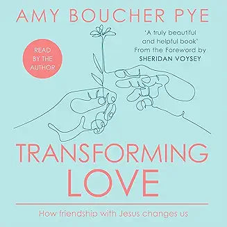 Transforming Love - How Friendship with Jesus changes us