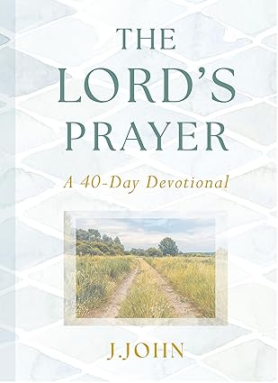 The Lords Prayer - 40 day devotional