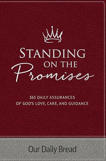 Standing on the Promises of God - Our Daily Bread