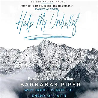 Help my Unbelief - Why Doubt is not the Enemy of Faith