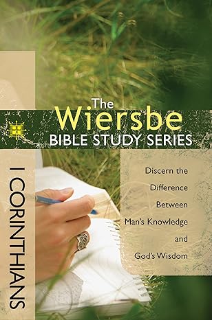 The Wiersbe Bible Study Series: 1 Corinthians