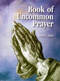 Book of Uncommon Prayer by Harold Calkins