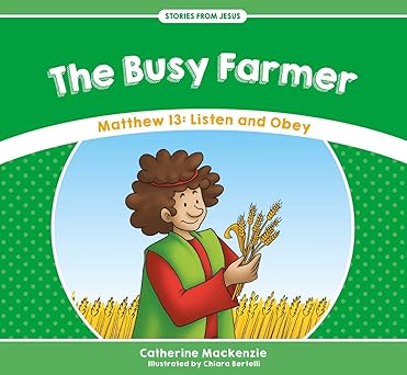 The Busy Farmer: Matthew 13