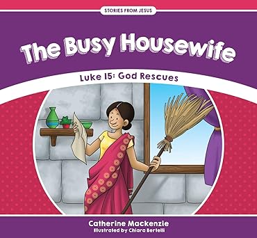 The Busy Housewife: Luke 15: God Rescues (Stories from Jesus)