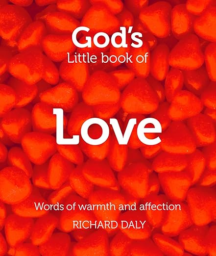 God’s Little Book of Love - Richard Daly