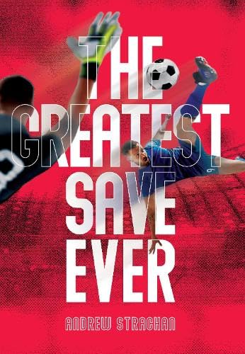 The Greatest Save Ever - Andrew Strachan