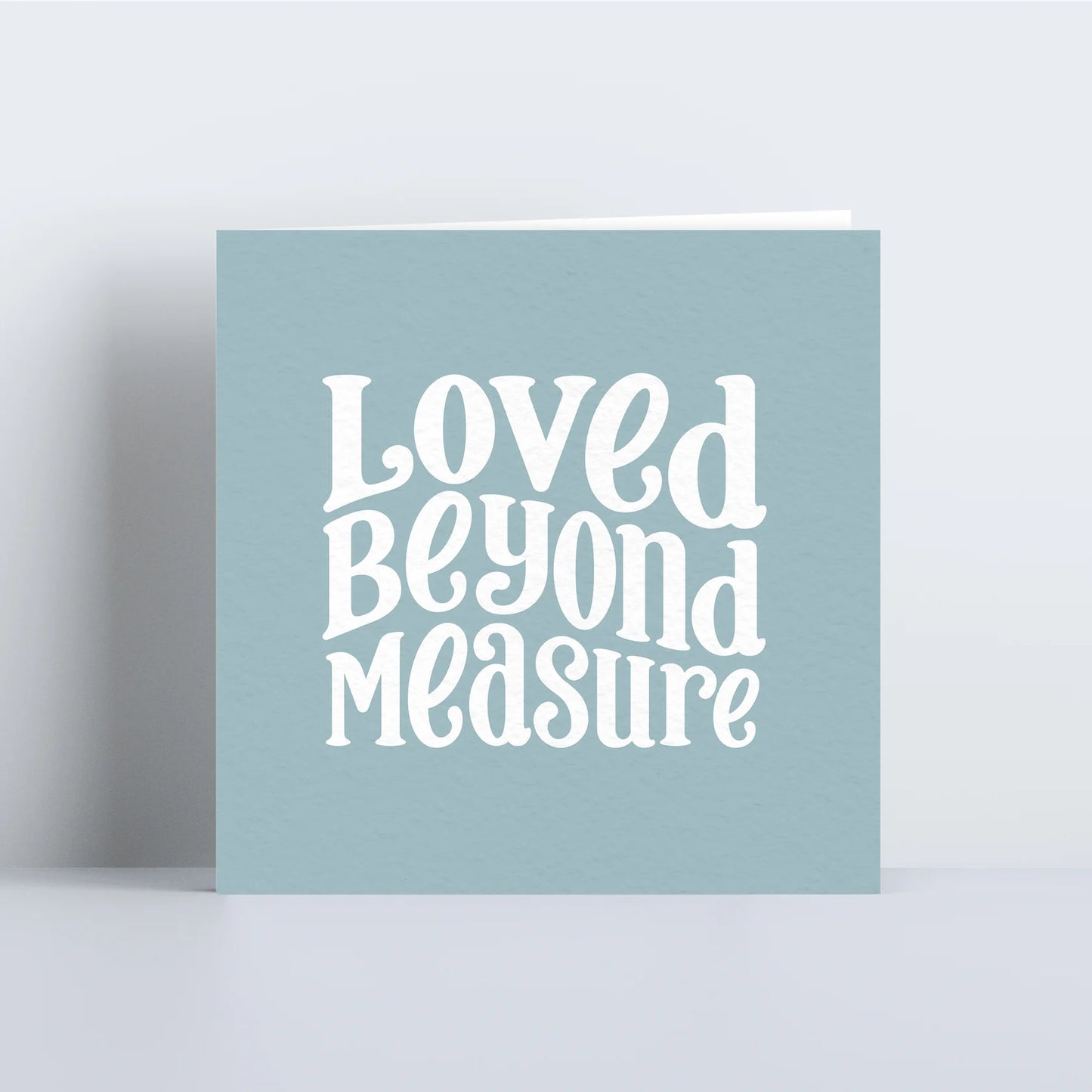 Loved Beyond Measure Card