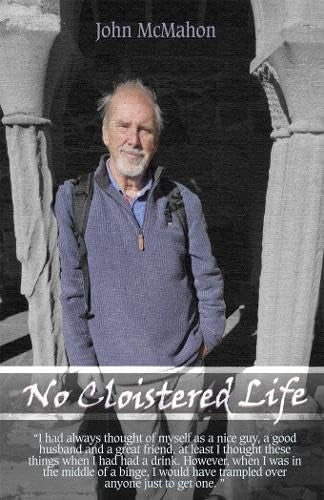 No Cloistered Life by John McMahon