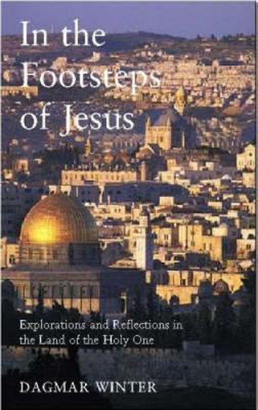 In the footsteps of Jesus by Dagmar Winter