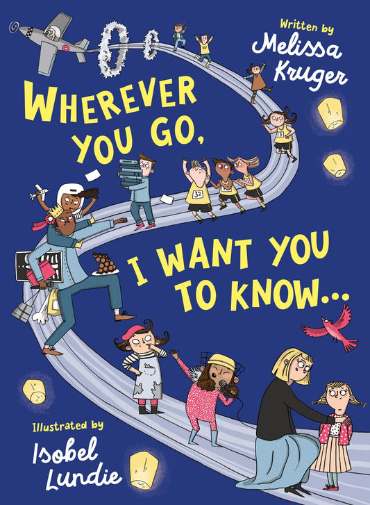 Wherever you go, I want you to know - children’s book